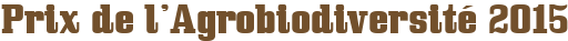 Prix de l'Agrobiodiversité 2015